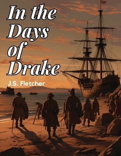 In the Days of Drake - J. S. Fletcher