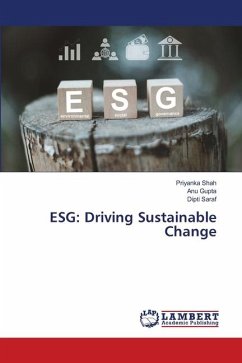 ESG: Driving Sustainable Change - Shah, Priyanka;Gupta, Anu;Saraf, Dipti