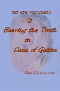 Hearing the Truth in Cana of Galilee - Weatherford, Dale