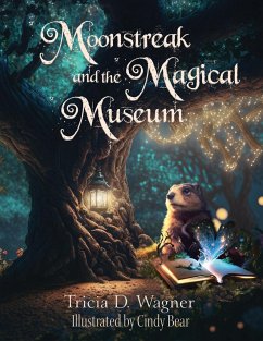 Moonstreak and the Magical Museum - Wagner, Tricia D