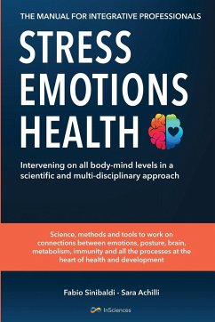 Stress, Emotions and Health - The Manual for Integrative Professionals - Sinibaldi, Fabio; Achilli