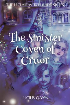 The Sinister Coven of Cruor (eBook, ePUB) - Qayin, Lucius