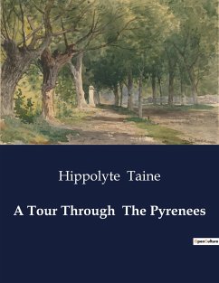 A Tour Through The Pyrenees - Taine, Hippolyte