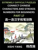 Link Chinese Character Strokes Numbers (Part 17)- Extremely Difficult Level Puzzles for Beginners, Test Series to Fast Learn Counting Strokes of Chinese Characters, Simplified Characters and Pinyin, Easy Lessons, Answers Link Chinese Character Strokes Numbers (Part 17)- Extremely Difficult Level Puzzles for Beginners, Test Series to Fast Learn Counting Strokes of Chinese Characters, Simplified Characters and Pinyin, Easy Lessons, Answers