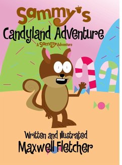 Sammy's Candyland Adventure - Fletcher, Maxwell
