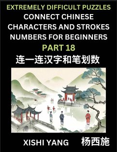 Cover Link Chinese Character Strokes Numbers (Part 18)- Extremely Difficult Level Puzzles for Beginners, Test Series to Fast Learn Counting Strokes of Chinese Characters, Simplified Characters and Pinyin, Easy Lessons, Answers