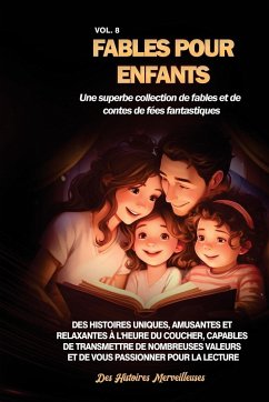 Fables pour enfants Une superbe collection de fables et de contes de fées fantastiques. (Vol.8) - Merveilleuses, Des Histoires