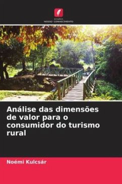 Análise das dimensões de valor para o consumidor do turismo rural - Kulcsár, Noémi