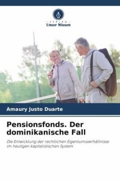 Pensionsfonds. Der dominikanische Fall - Justo Duarte, Amaury