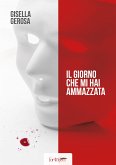 Il giorno che mi hai ammazzata (eBook, ePUB)