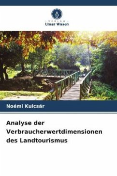 Analyse der Verbraucherwertdimensionen des Landtourismus - Kulcsár, Noémi