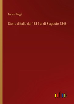 Storia d'Italia dal 1814 al di 8 agosto 1846