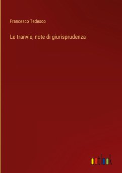 Le tranvie, note di giurisprudenza - Tedesco, Francesco