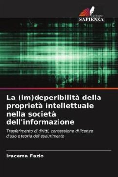 La (im)deperibilità della proprietà intellettuale nella società dell'informazione - Fazio, Iracema