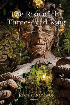 The Rise of the Three-Eyed King - Leah Z. Declaro