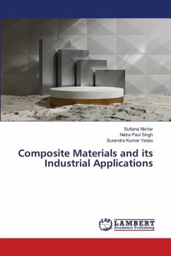 Composite Materials and its Industrial Applications - Nishar, Sultana;Singh, Netra Paul;Yadav, Surendra Kumar