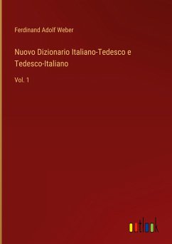 Nuovo Dizionario Italiano-Tedesco e Tedesco-Italiano