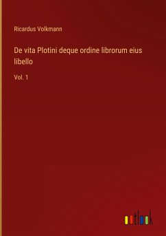 De vita Plotini deque ordine librorum eius libello - Volkmann, Ricardus