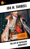 The Life of Napoleon Bonaparte (eBook, ePUB)