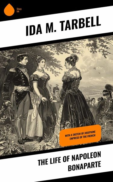 The Life of Napoleon Bonaparte (eBook, ePUB)