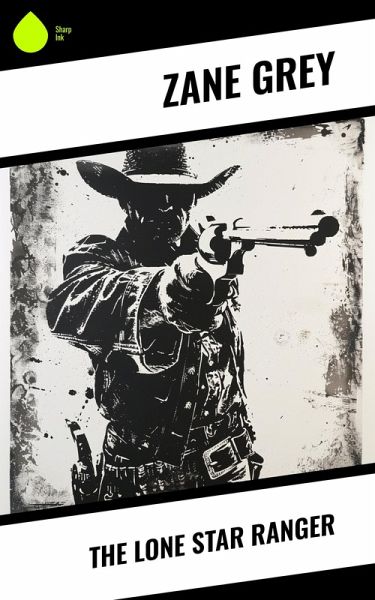 The Lone Star Ranger (eBook, ePUB) The Lone Star Ranger (eBook, ePUB)