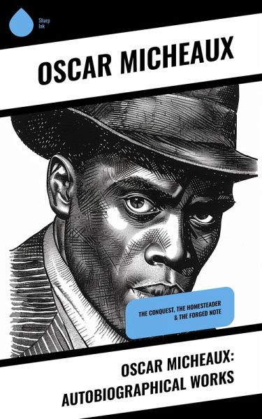 Oscar Micheaux: Autobiographical Works (eBook, ePUB) Oscar Micheaux: Autobiographical Works (eBook, ePUB)