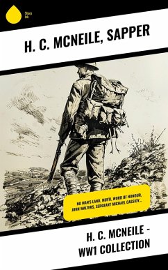 Cover H. C. McNeile - WW1 Collection (eBook, ePUB)
