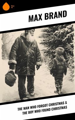 The Man Who Forgot Christmas & The Boy Who Found Christmas (eBook, ePUB) Cover The Man Who Forgot Christmas & The Boy Who Found Christmas (eBook, ePUB)