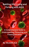 Battling HIV: Living and Thriving with AIDS (eBook, ePUB)