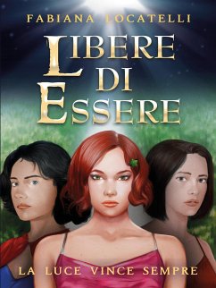 Libere di essere (eBook, ePUB) - Locatelli, Fabiana