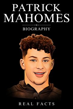 Patrick Mahomes Biography (eBook, ePUB) - Facts, Real