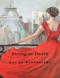 Strong as death (translated) (eBook, ePUB) - de Maupassant, Guy