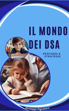 Il Mondo dei DSA: Percorsi e Strategie (eBook, ePUB) - Pignataro, Giuseppe