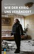 Wie der Krieg uns verändert (eBook,... - Bild 1