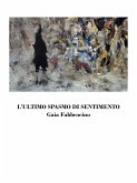 L'ultimo spasmo di sentimento (eBook, ePUB)