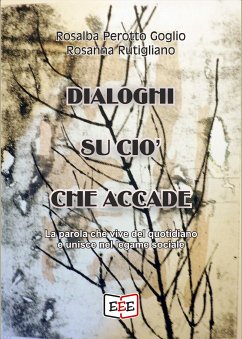 Dialoghi su ciò che accade (eBook, ePUB) - Perotto Goglio, Rosalba; Rutigliano, Rosanna