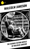The Science Fiction Novels of Malcolm Jameson (eBook, ePUB)