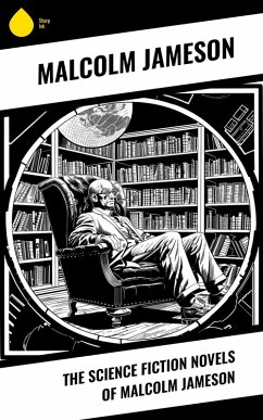 Cover The Science Fiction Novels of Malcolm Jameson (eBook, ePUB)
