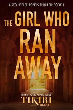 The Girl Who Ran Away (Red Heeled Rebels international crime thrillers, #1) (eBook, ePUB) - Herath, Tikiri