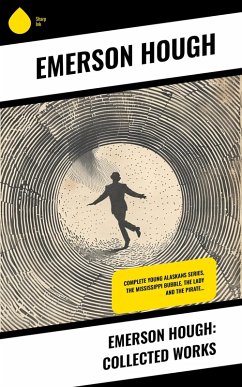 Cover Emerson Hough: Collected Works (eBook, ePUB)