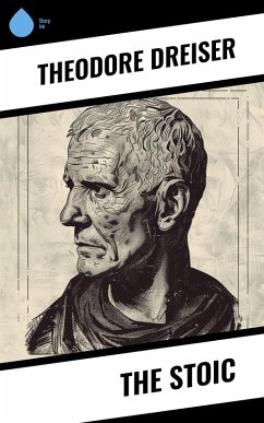 The Stoic (eBook, ePUB) - Dreiser, Theodore
