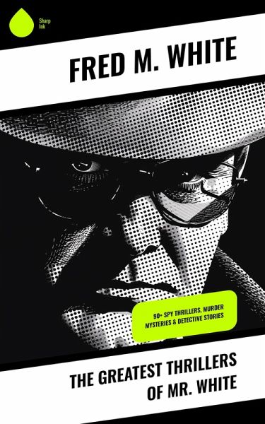 The Greatest Thrillers of Mr. White (eBook, ePUB)
