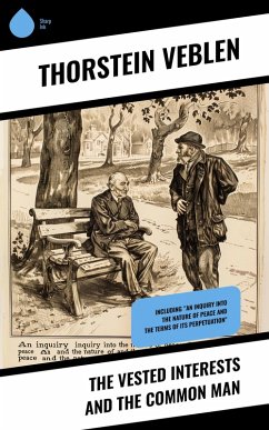 The Vested Interests and the Common Man (eBook, ePUB) - Veblen, Thorstein