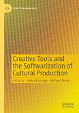 Creative Tools and the Softwarization of Cultural Production (eBook, PDF)