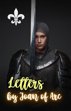 Letters by Joan of Arc (eBook, ePUB) - of Arc, Joan