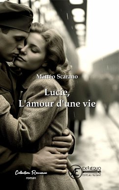 Lucie, l'amour d'une vie (eBook, ePUB) - Scarano, Mattéo