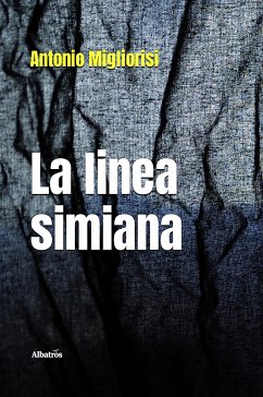 La linea simiana (eBook, ePUB) - Migliorisi, Antonio