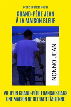 Grand-père Jean à la maison bleue (eBook, ePUB) - Gabriele Rotini, Leone