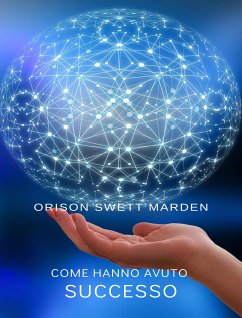 Come hanno avuto successo (tradotto) (eBook, ePUB) - Swett Marden, Orison