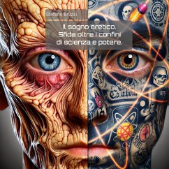 Il sogno eretico.Sfida oltre i confini di scienza e potere. (eBook, ePUB) - Bruzzi, Stefano